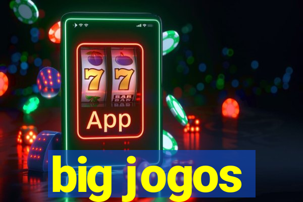 big jogos